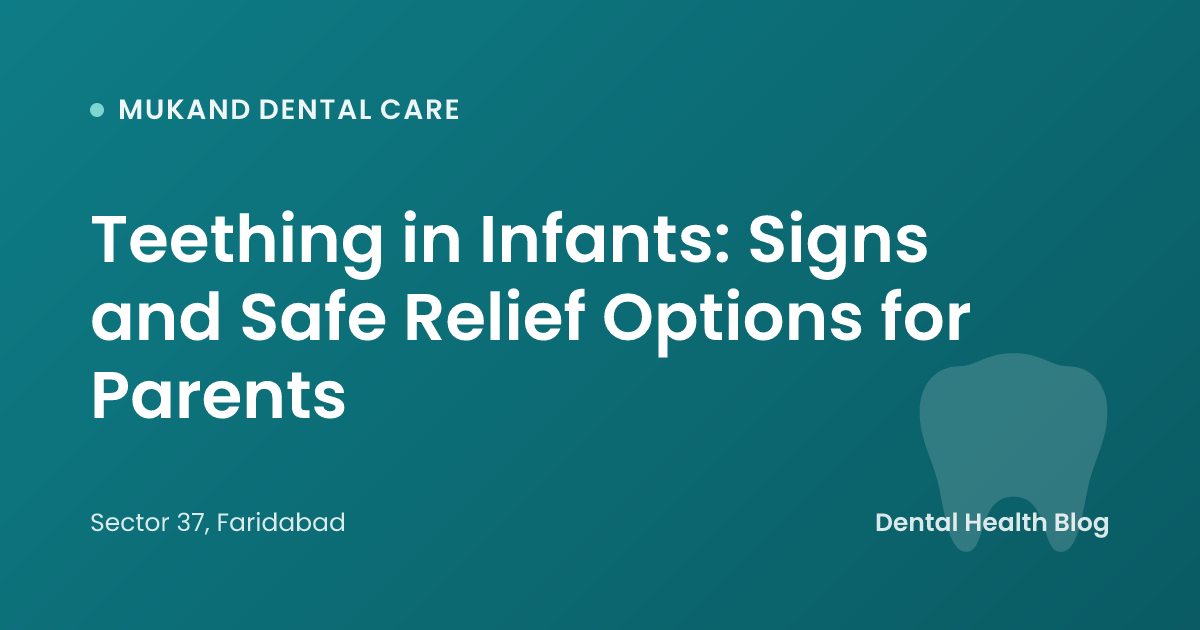 Teething in Infants: Signs and Safe Relief Options for Parents