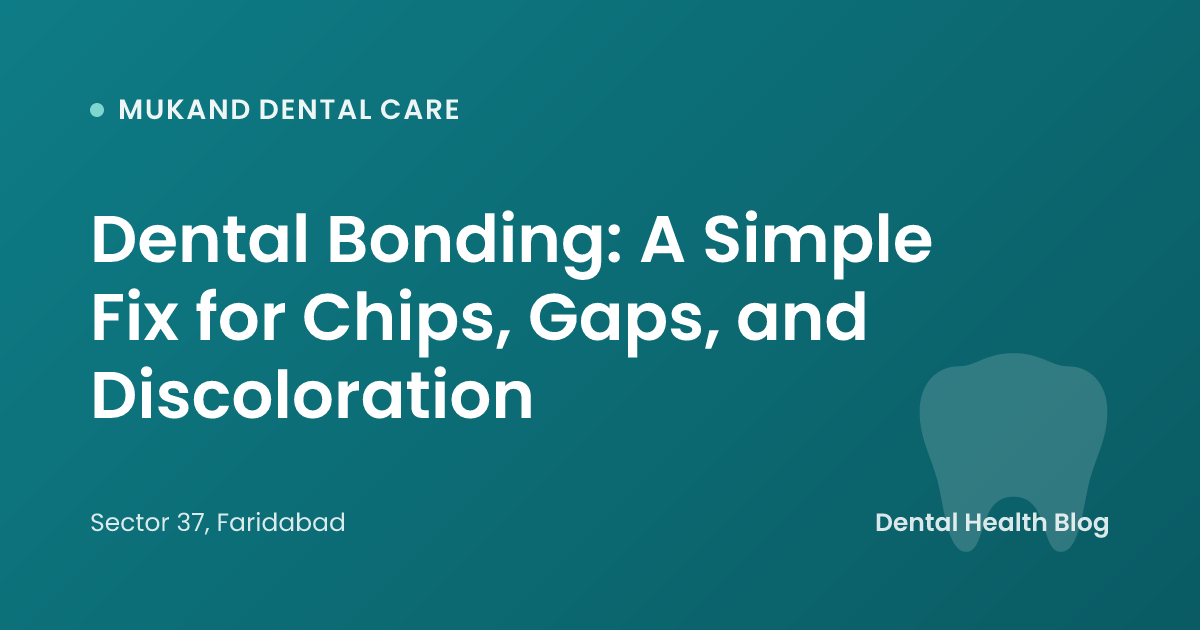 Dental Bonding: A Simple Fix for Chips, Gaps, and Discoloration