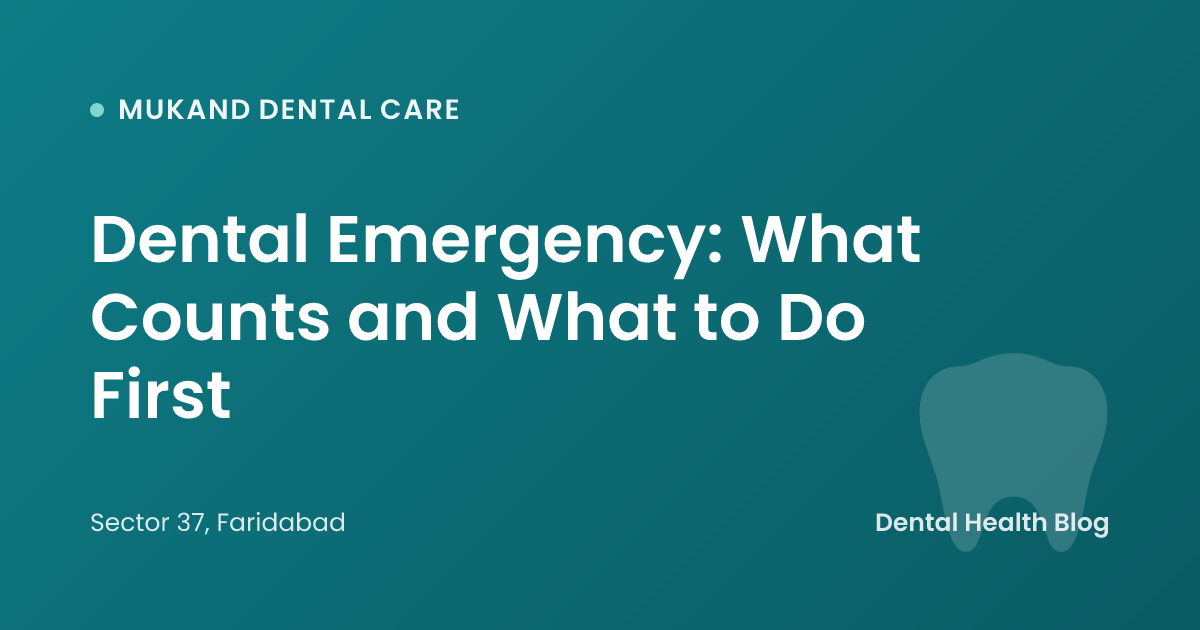 Dental Emergency: What Counts and What to Do First