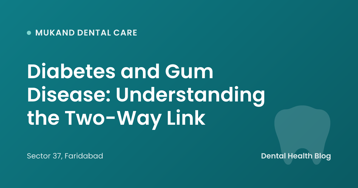 Diabetes and Gum Disease: Understanding the Two-Way Link