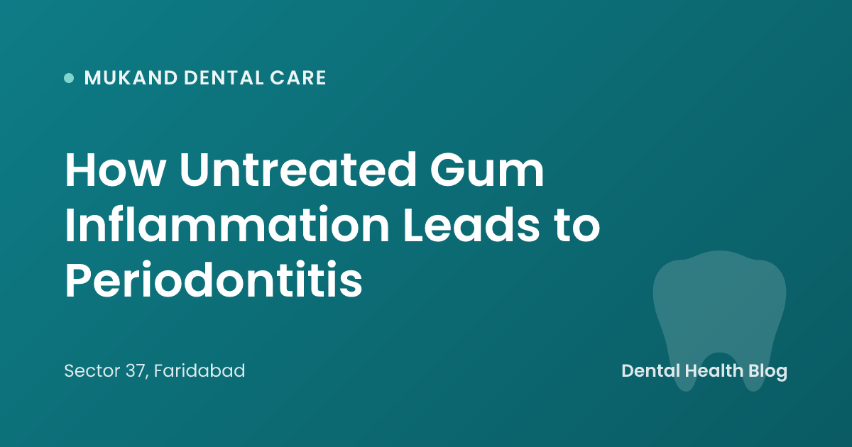 How Untreated Gum Inflammation Leads to Periodontitis