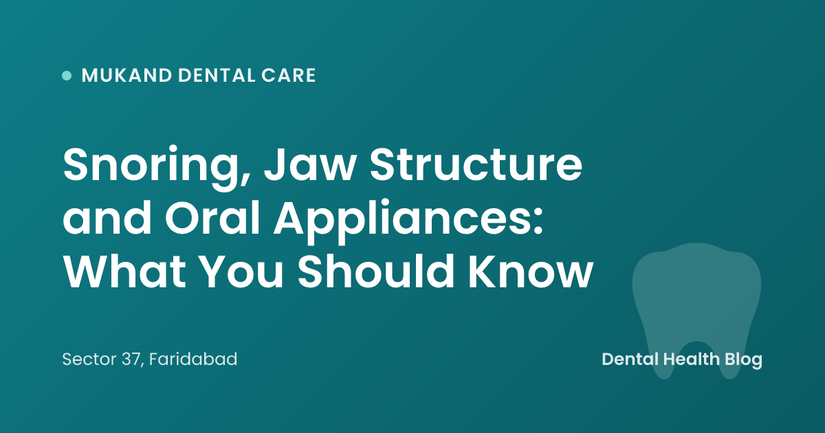 Snoring, Jaw Structure and Oral Appliances: What You Should Know